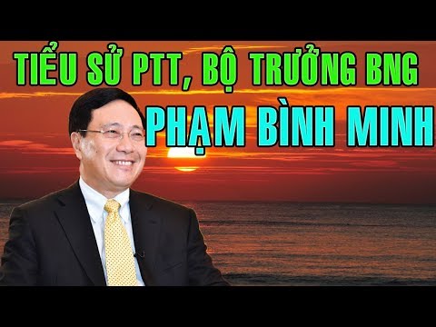 Tiểu sử Phó thủ tướng, Bộ trưởng Bộ ngoại giao PHẠM BÌNH MINH