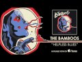 The Bamboos - Helpless Blues [Audio]