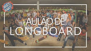 AULÃO DE LONGBOARD | Como começar a andar?