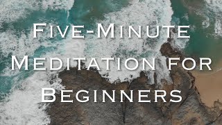 Five Minute Meditation for Total Beginners