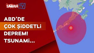 ABD'de 8.2 büyüklüğünde deprem! Tsunami uyarısı verildi