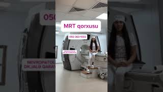 Mrt Qorxusu - Nevroloq Dr Jalə Qarayeva