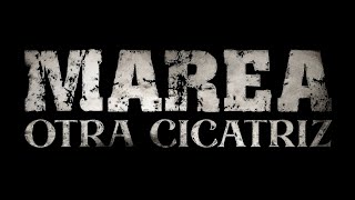 Watch Marea Otra Cicatriz video