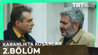 Karanlıkta Koşanlar 2. Bölüm