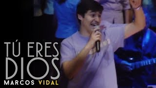 Watch Marcos Vidal Tu Eres Dios video