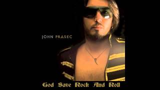 Watch John D Prasec God Save Rock And Roll video