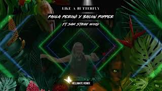 Paola Peroni, Bacon Popper Ft. Sam Stray Wood - Like A Butterfly (Hellmate Remix)