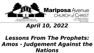 2022-04-10 - Lessons From The Prophets: Amos - Judgement Against The Nations - Nathan Franson