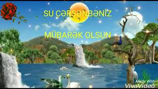Whatsapp Ucun Video Su Cerşebeniz Mubarek