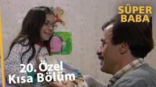 Süper Baba 20. Bölüm Özel Kısa Bölümler