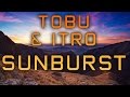 Tobu & Itro - Sunburst [FREE DOWNLOAD] [PROGRESSIVE HOUSE]