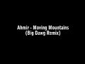 Ahmir - Moving Mountains (Remix)