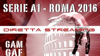 ROMA - 3ª giornata Serie A1 2016 GAM/GAF ROMA - 3ª giornata Serie A1 2016 GAM/GAF