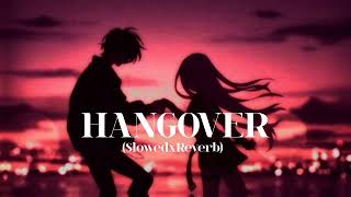 Hangover Slowed Reverb Heartbeat In Every Beat Slowedxreverb