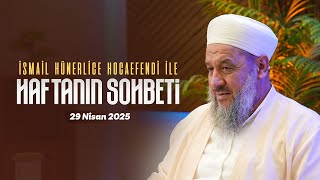 Haftanın Sohbeti İsmail Hünerlice Hocaefendi