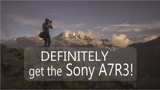 Sony A7Riii Or A7Iii? Go With The R For Travel And Landscape Photography 3 Reasons