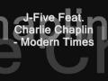 J Five Feat Charlie Chaplin - Modern Times