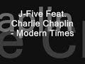 J Five Feat Charlie Chaplin - Modern Times