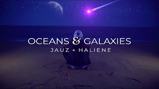 Jauz & Haliene - Oceans & Galaxies