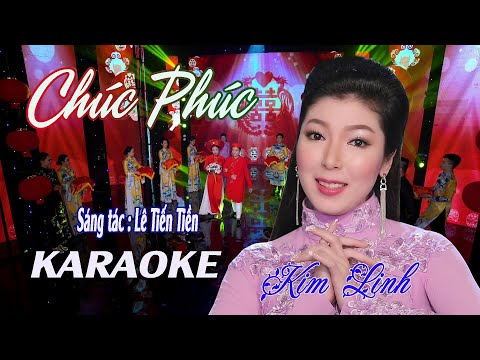 KARAOKE CHÚC PHÚC - Kim Linh (St : Lê Tiến Tiền) NHẠC ĐÁM CƯỚI MỚI NHẤT Beat Gốc
