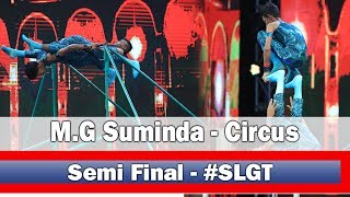 M.G Suminda - Circus SLGT -Semi Final Performance | Sri Lanka’s Got Talent