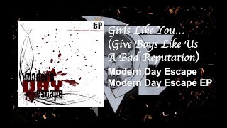 Watch Modern Day Escape Girls Like You give Boys Like Us A Bad Reputation video