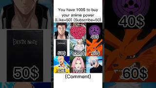 You Have 100 To Buy Your Anime Power