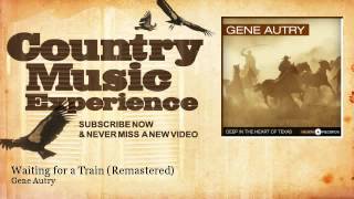 Watch Gene Autry Waiting For A Train video