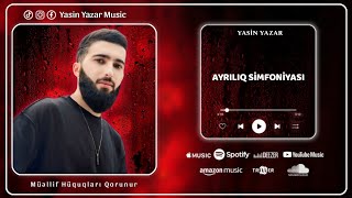 Yasin Yazar - Ayrılıq Simfoniyası ( Music)