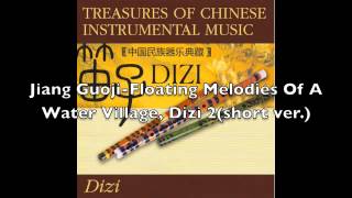 Jiang Guoji Floating Melodies Of A Water Village Dizi 2 Short Ver Jiang Guoji Floating Melodies Of A Water Village Dizi 2 Short Ver