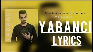 Muhammed Güneş - YABANCI (Lyrics )