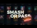 SMASH OR PASS: League of Legends Edition ft. Pokimane, Scarra, Pokelawls, Based Yoona