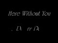 3 Doors Down - Here Without You (Lyrics)