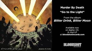 Watch Murder By Death Go To The Light video