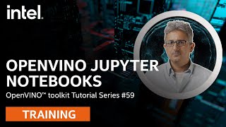 OpenVINO Jupyter notebooks | OpenVINO™ toolkit | Ep. 59 | Intel Software