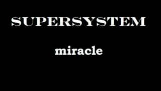 Watch Supersystem Miracle video
