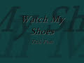 Watch My Shoes Video preview