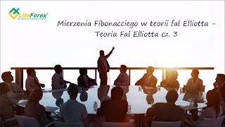 Mierzenia Fibonacciego w teorii fal Elliotta - Teoria Fal Elliotta cz. 3