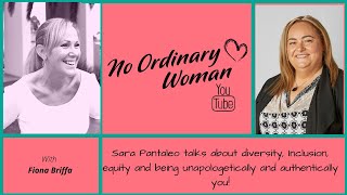 Diversity, Inclusion, Equity! Sara Pantaleo Is Passionate About These & Being Unapologetically You!