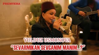 Yulduz Usmonova - Sevarmikan Sevganim Mani...? (2022)