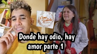 Cómo Dice El Dicho Donde Hay Odio, Hay Amor Parte 12