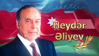 Heydər Əliyev - Azərbaycan qədər əbədi