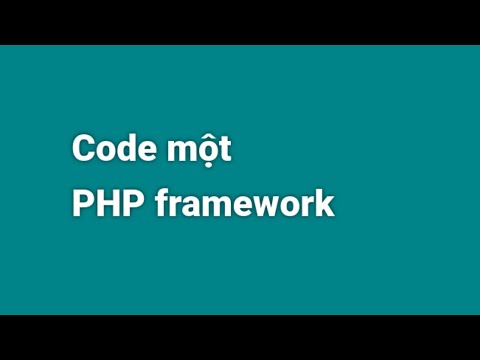 Code một php framework bằng php thuần (live coding)