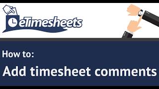 Add Timesheet Comment - Etimesheets