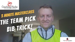 The Team Pick Bib Trick
