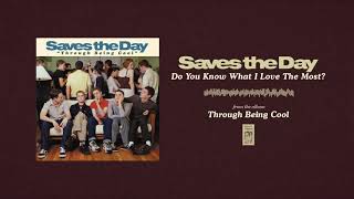 Watch Saves The Day Do You Know What I Love The Most video