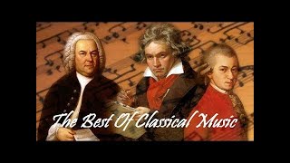 The Best Of Classical Music Mozart Beethoven Bach Chopin Tchaikovsky To Relax Study Sleep The Best Of Classical Music Mozart Beethoven Bach Chopin Tchaikovsky To Relax Study Sleep