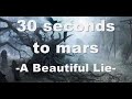 30 seconds to mars - A beautiful lie