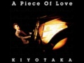 A Piece Of Love 清貴KIYOTAKA