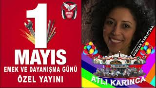 Atlı Karınca 1 Mayıs 2021 Özel Programı - Dj Burçak Karaboğa Güney- Konuk Yönetmen Hülya Karci